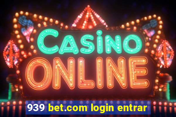 939 bet.com login entrar